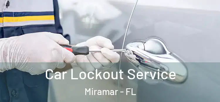 Car Lockout Service Miramar - FL