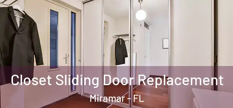 Closet Sliding Door Replacement Miramar - FL