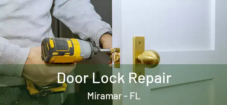 Door Lock Repair Miramar - FL