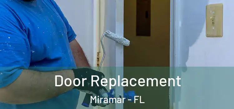 Door Replacement Miramar - FL