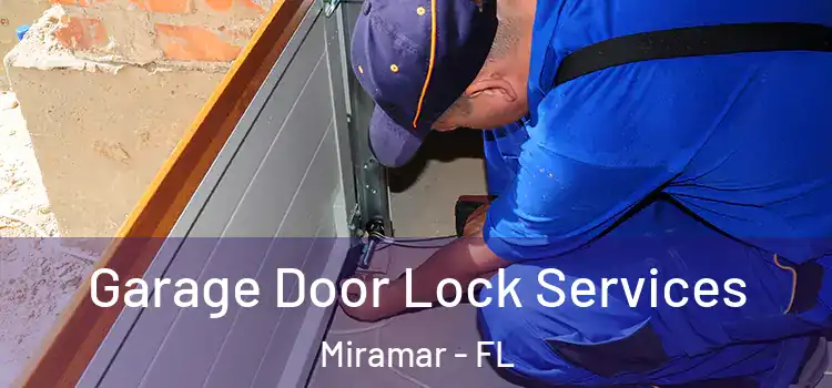 Garage Door Lock Services Miramar - FL