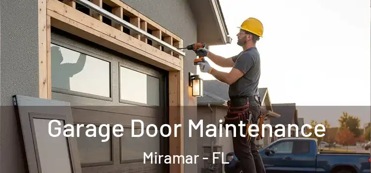 Garage Door Maintenance Miramar - FL