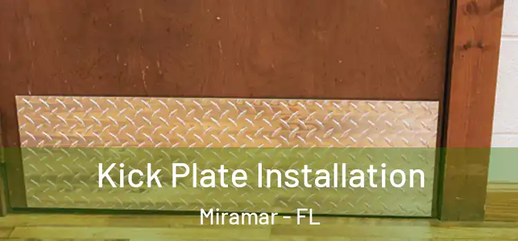 Kick Plate Installation Miramar - FL