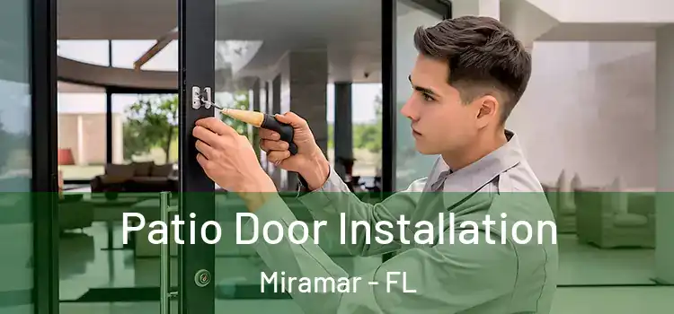 Patio Door Installation Miramar - FL