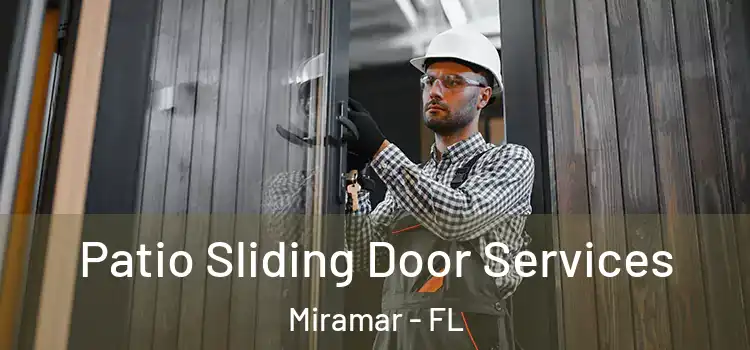 Patio Sliding Door Services Miramar - FL