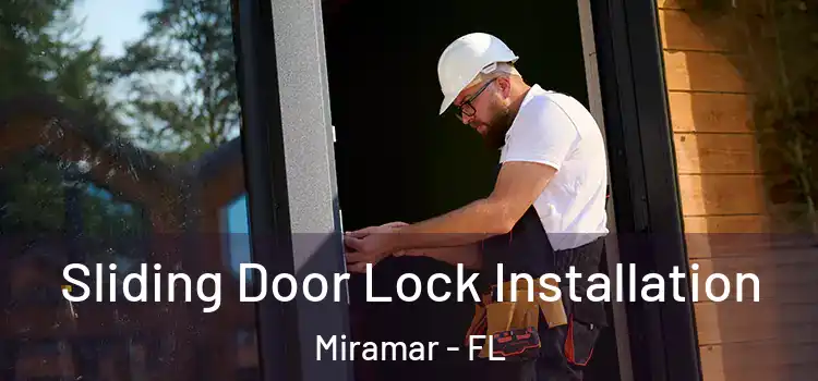 Sliding Door Lock Installation Miramar - FL