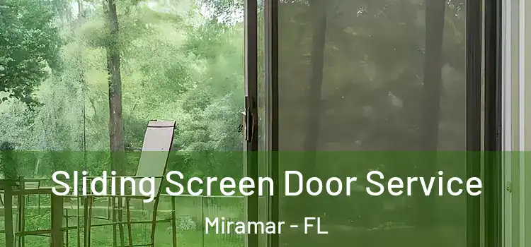 Sliding Screen Door Service Miramar - FL