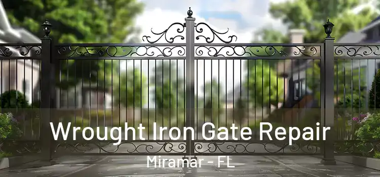 Wrought Iron Gate Repair Miramar - FL